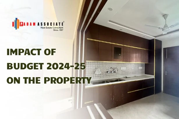 Impact of Budget 2024-25 on the Property Market in Delhi